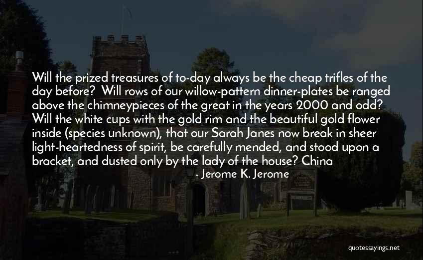 A Beautiful Spirit Quotes By Jerome K. Jerome A Beautiful Spirit Quotes By Jerome K. Jerome