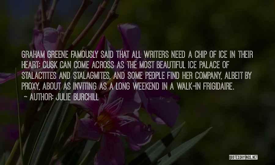 A Beautiful Weekend Quotes By Julie Burchill