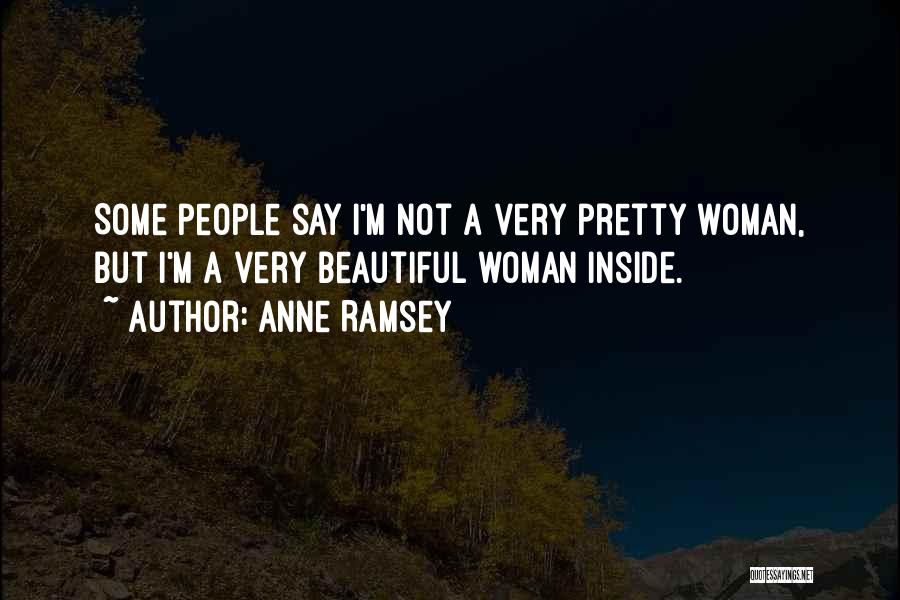 A Beautiful Woman Inside And Out Quotes By Anne Ramsey