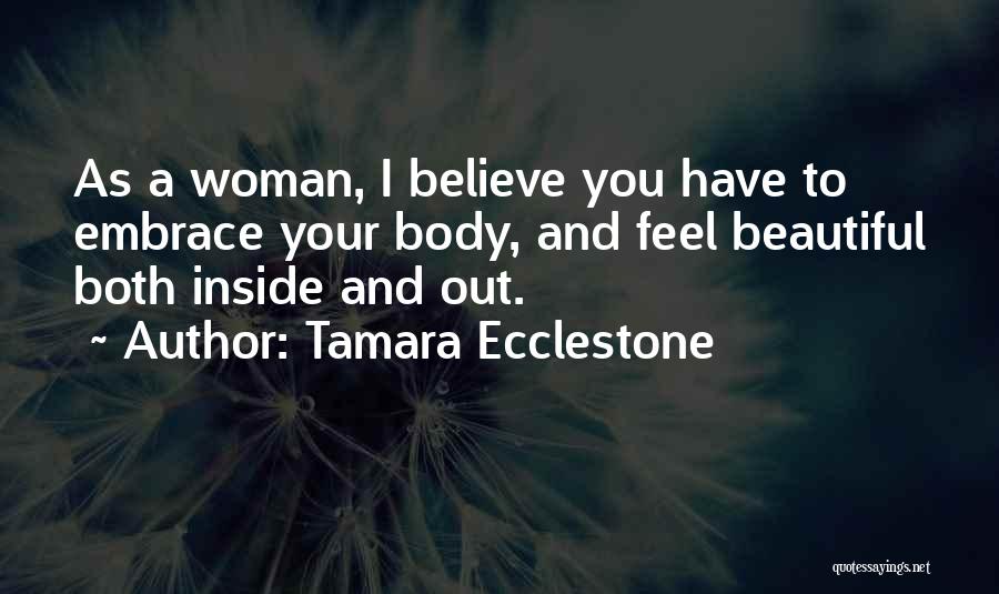 A Beautiful Woman Inside And Out Quotes By Tamara Ecclestone