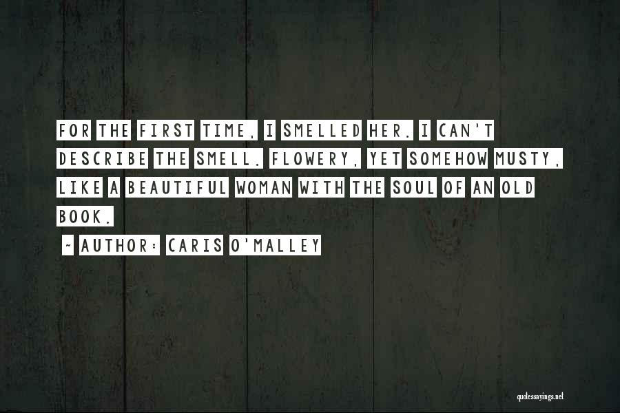 A Beautiful Woman Quotes By Caris O'Malley