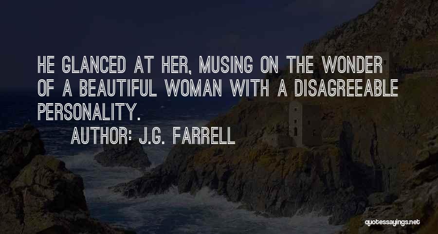 A Beautiful Woman Quotes By J.G. Farrell A Beautiful Woman Quotes By J.G. Farrell