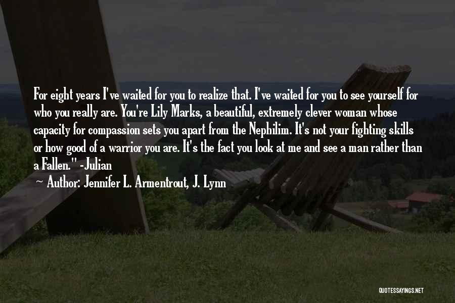 A Beautiful Woman Quotes By Jennifer L. Armentrout, J. Lynn