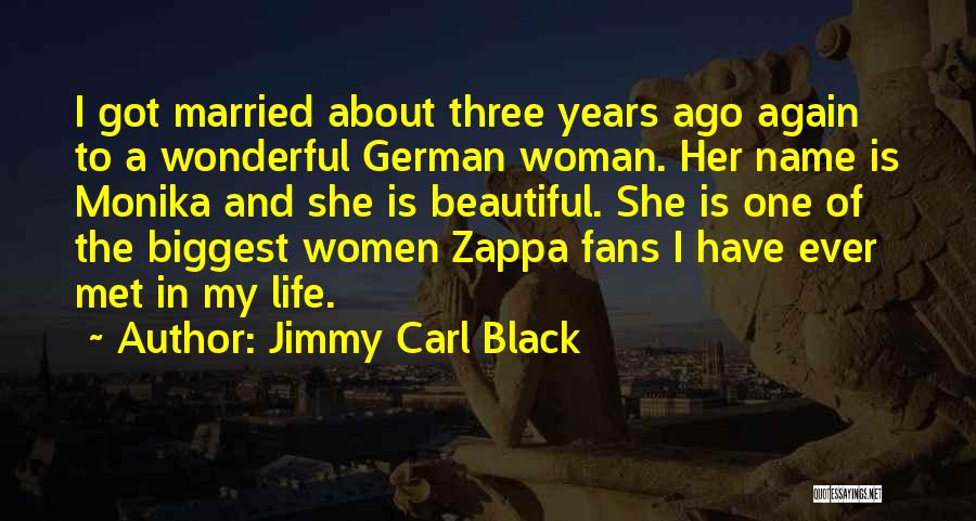 A Beautiful Woman Quotes By Jimmy Carl Black