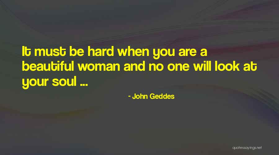 A Beautiful Woman Quotes By John Geddes