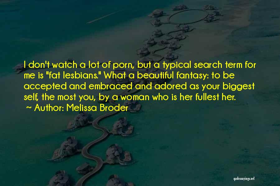 A Beautiful Woman Quotes By Melissa Broder
