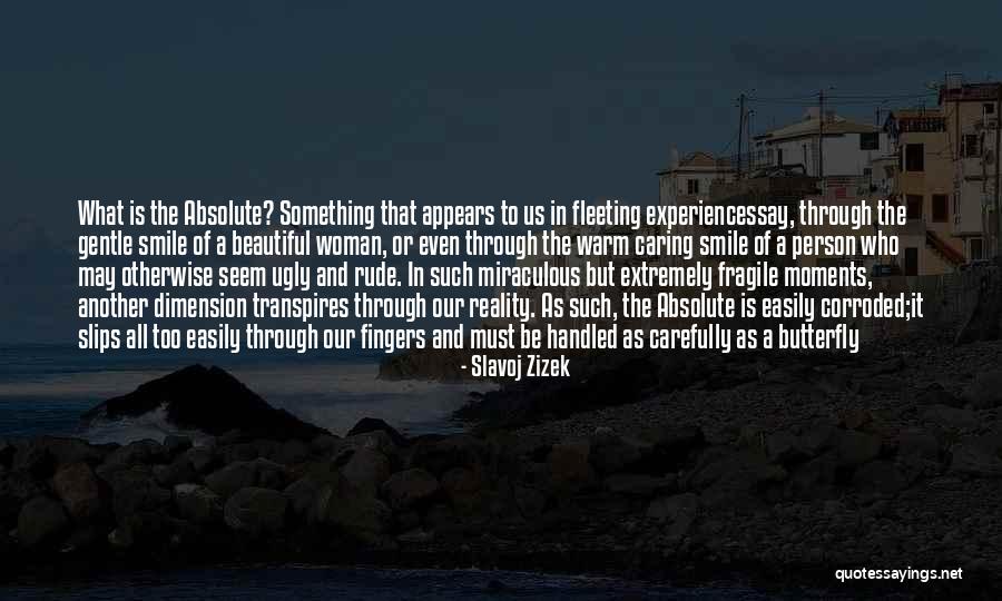 A Beautiful Woman Quotes By Slavoj Zizek