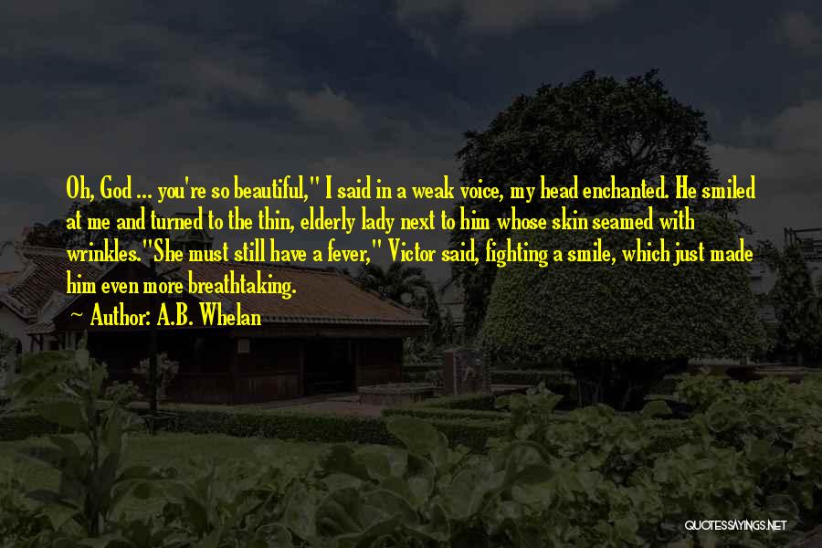 A Beautiful Young Lady Quotes By A.B. Whelan