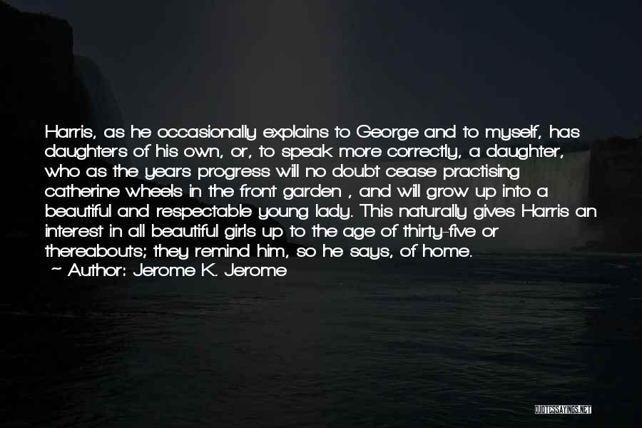 A Beautiful Young Lady Quotes By Jerome K. Jerome