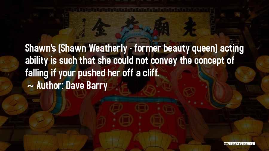 A Beauty Queen Quotes By Dave Barry