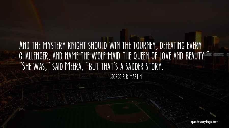 A Beauty Queen Quotes By George R R Martin A Beauty Queen Quotes By George R R Martin