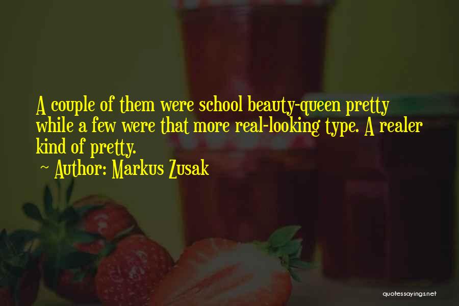 A Beauty Queen Quotes By Markus Zusak