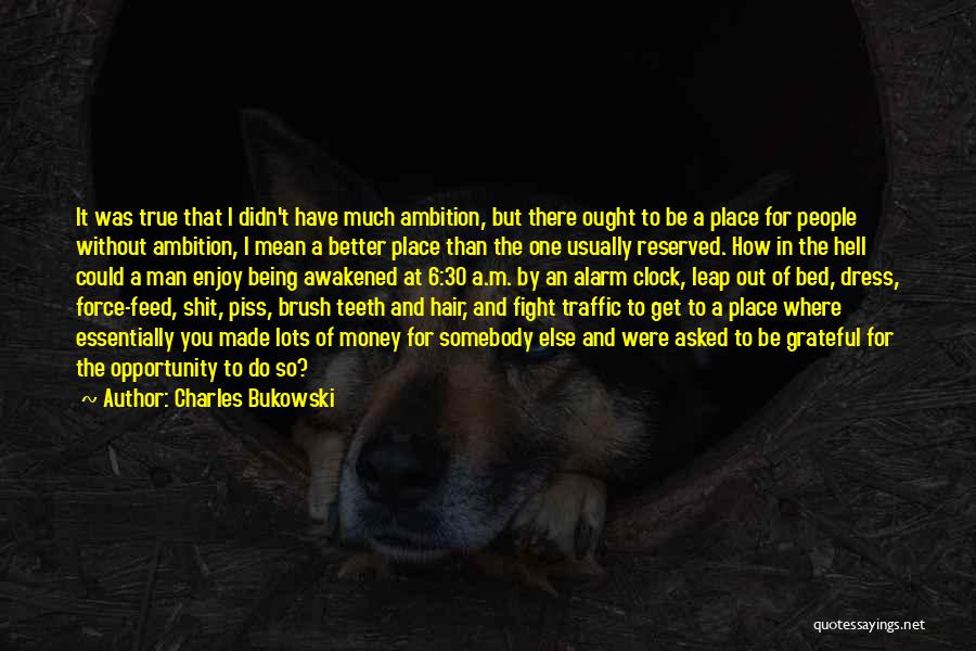 A Being A Man Quotes By Charles Bukowski