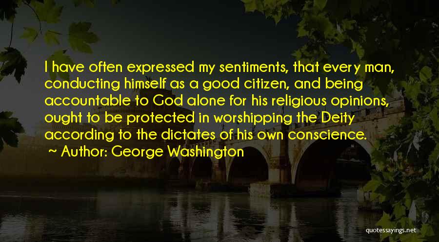 A Being A Man Quotes By George Washington