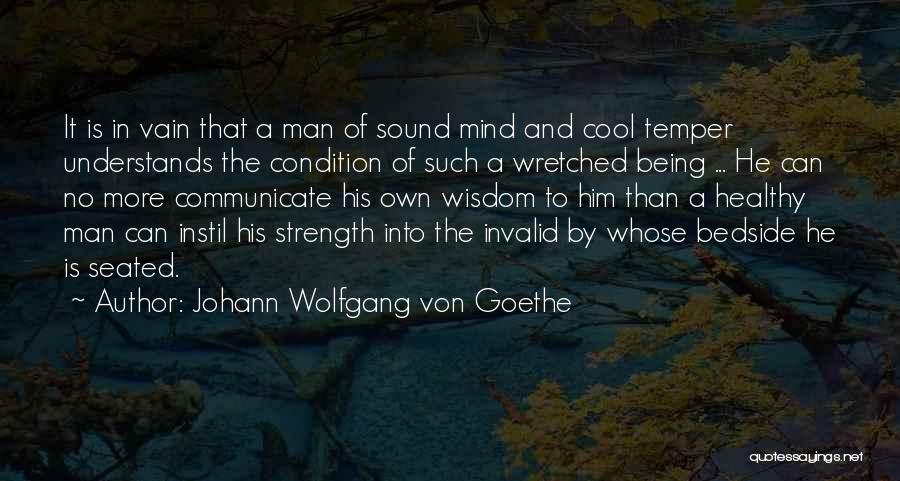 A Being A Man Quotes By Johann Wolfgang Von Goethe