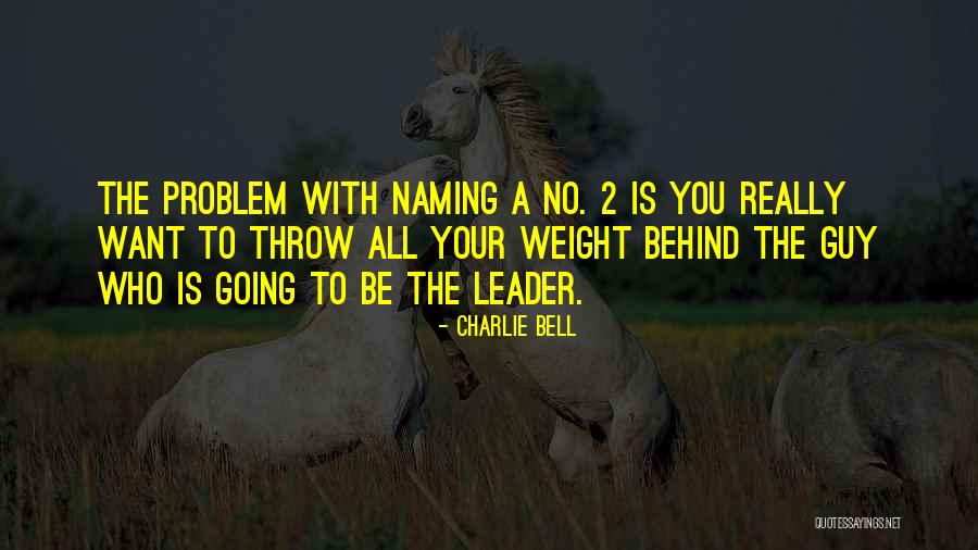 A Bell Quotes By Charlie Bell A Bell Quotes By Charlie Bell