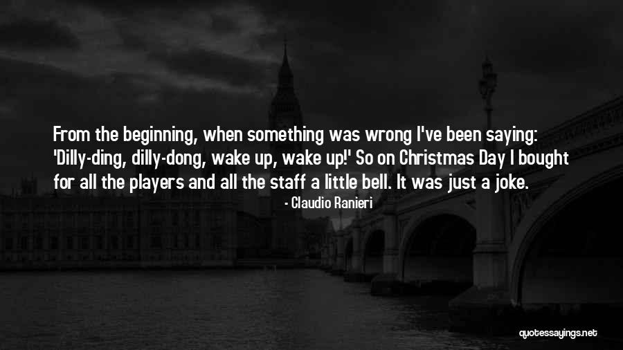 A Bell Quotes By Claudio Ranieri A Bell Quotes By Claudio Ranieri