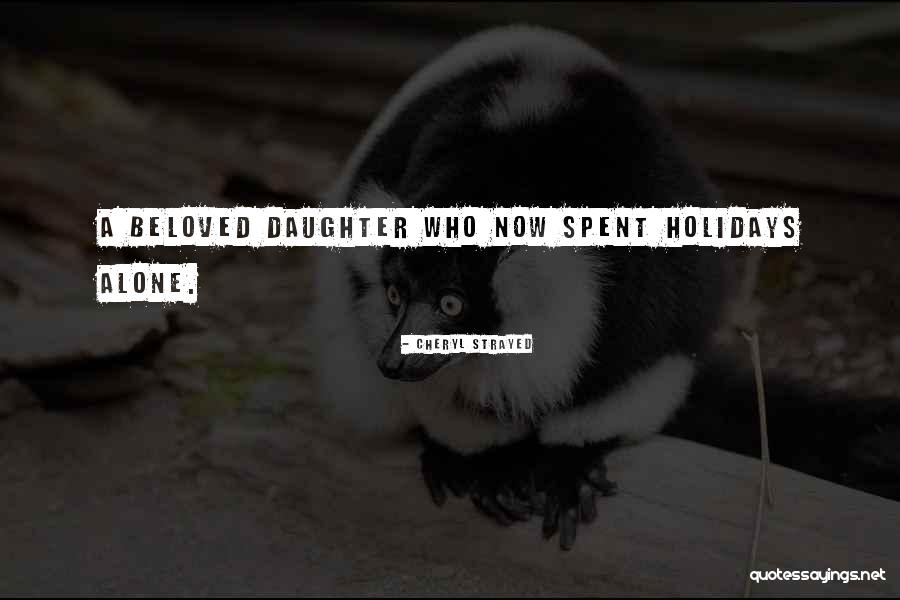 A Beloved Daughter Quotes By Cheryl Strayed A Beloved Daughter Quotes By Cheryl Strayed