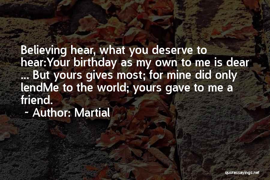 A Best Friend Birthday Quotes By Martial