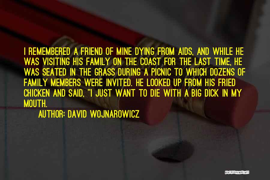 A Best Friend Dying Quotes By David Wojnarowicz
