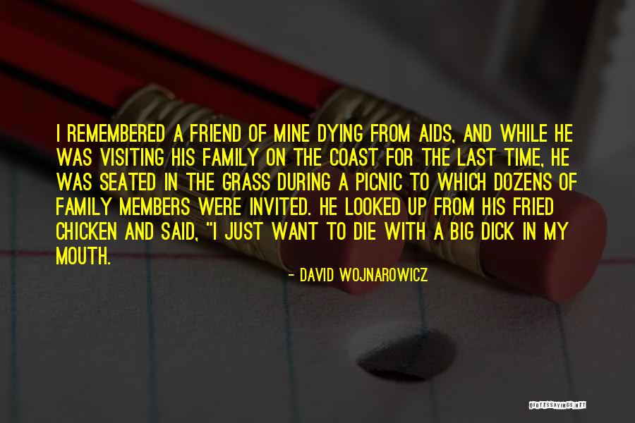 A Best Friend Dying Quotes By David Wojnarowicz