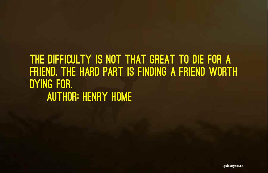 A Best Friend Dying Quotes By Henry Home