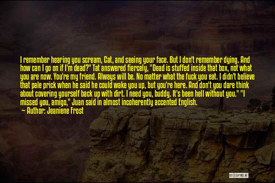 A Best Friend Dying Quotes By Jeaniene Frost