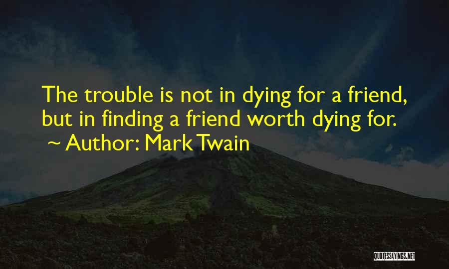 A Best Friend Dying Quotes By Mark Twain