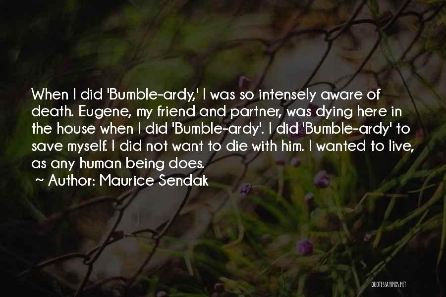 A Best Friend Dying Quotes By Maurice Sendak