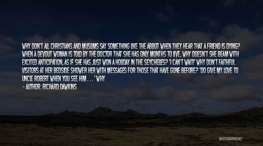 A Best Friend Dying Quotes By Richard Dawkins