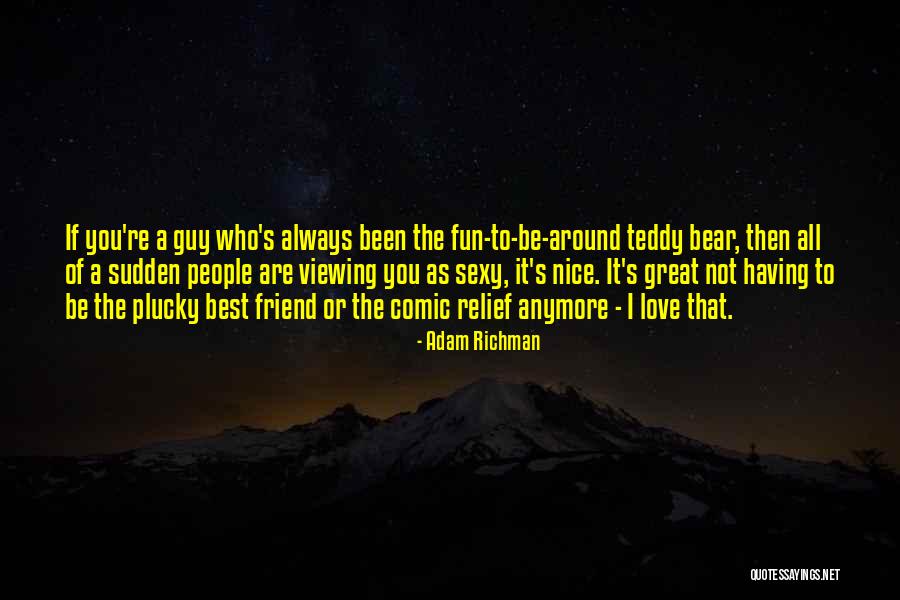 A Best Friend Guy Quotes By Adam Richman