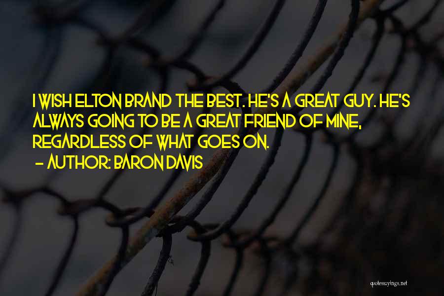 A Best Friend Guy Quotes By Baron Davis
