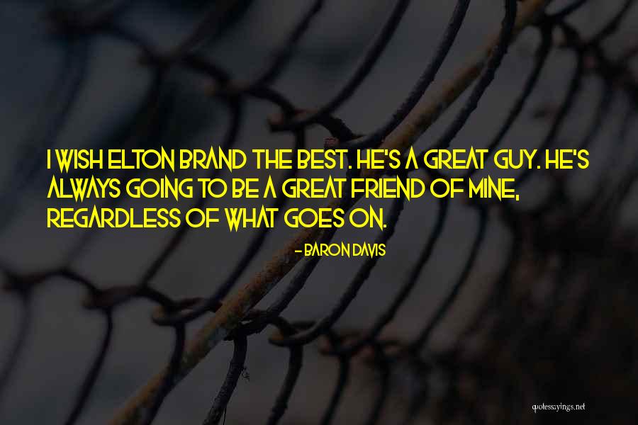 A Best Friend Guy Quotes By Baron Davis