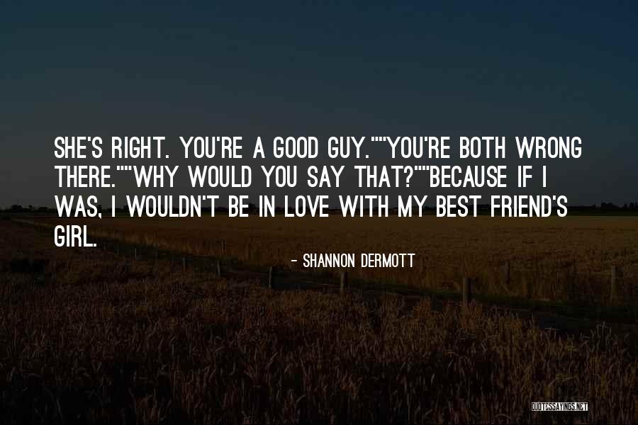 A Best Friend Guy Quotes By Shannon Dermott