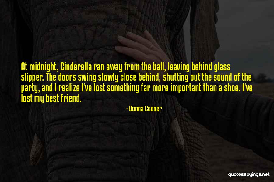 A Best Friend Leaving Quotes By Donna Cooner