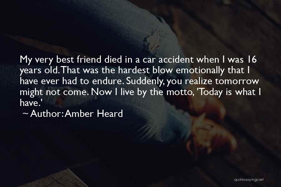 A Best Friend That Died Quotes By Amber Heard