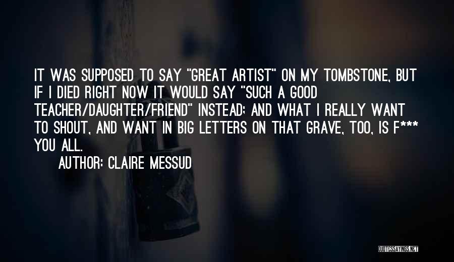 A Best Friend That Died Quotes By Claire Messud