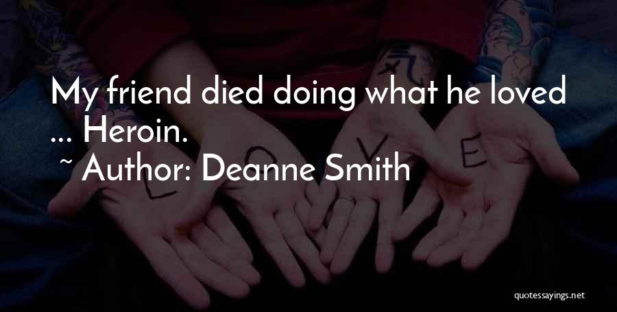 A Best Friend That Died Quotes By Deanne Smith