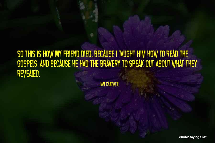 A Best Friend That Died Quotes By Ian Caldwell