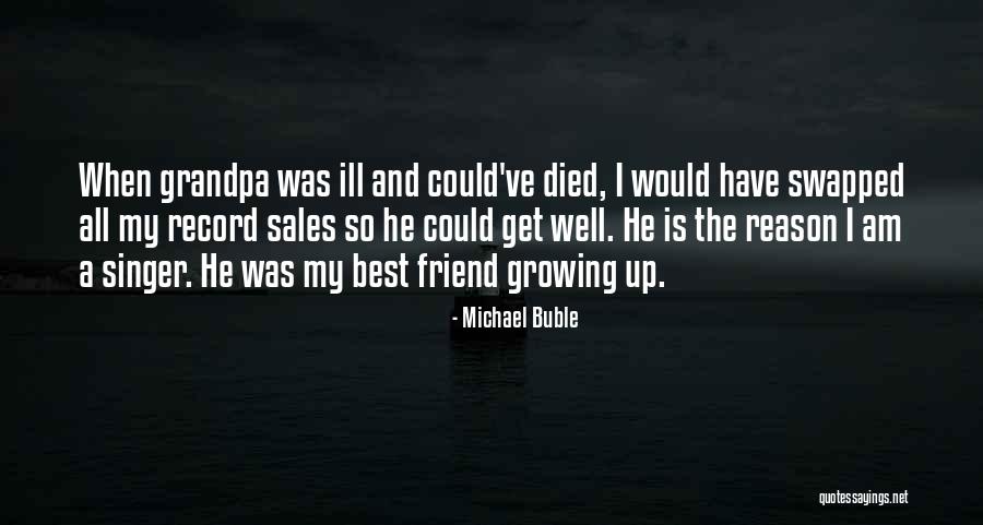 A Best Friend That Died Quotes By Michael Buble