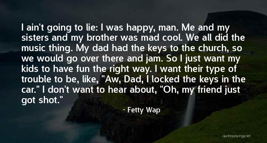 A Best Friend Who Is Like A Brother Quotes By Fetty Wap A Best Friend Who Is Like A Brother Quotes By Fetty Wap