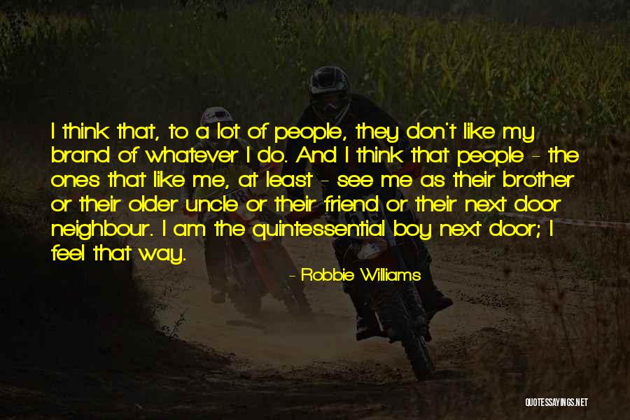 A Best Friend Who Is Like A Brother Quotes By Robbie Williams