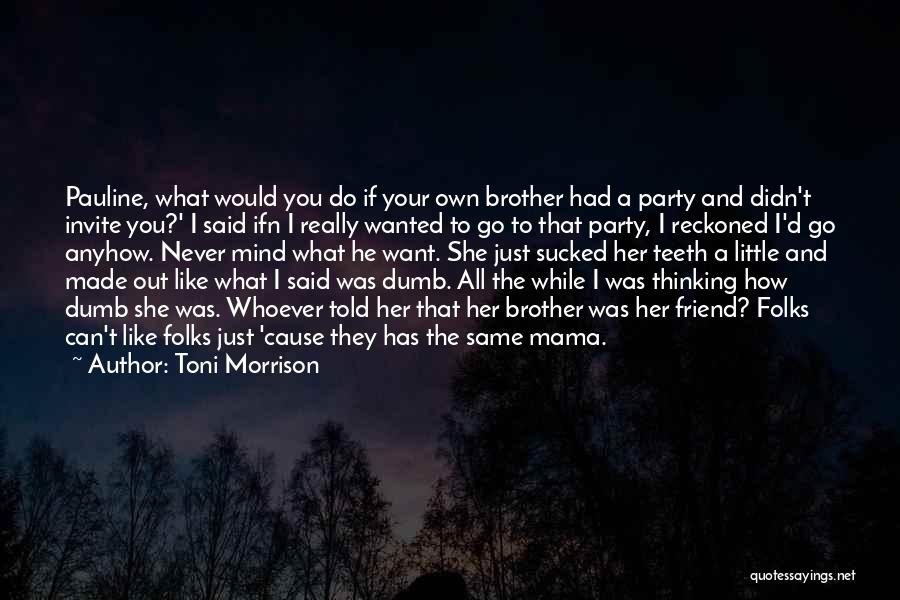 A Best Friend Who Is Like A Brother Quotes By Toni Morrison