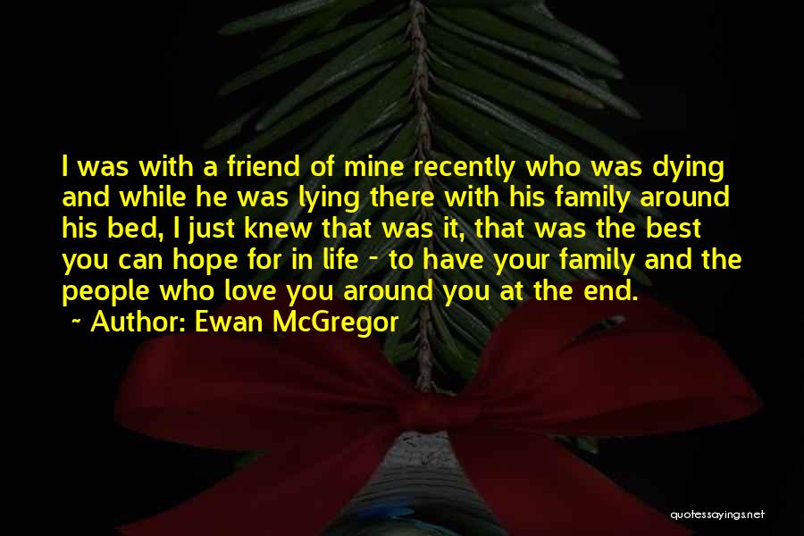 A Best Friend's Death Quotes By Ewan McGregor