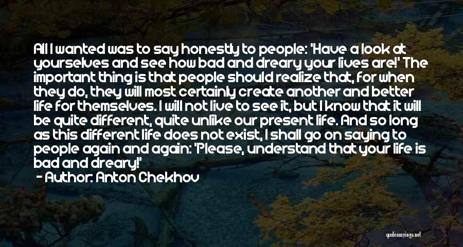 A Better Life Important Quotes By Anton Chekhov