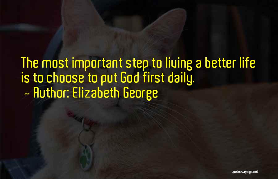 A Better Life Important Quotes By Elizabeth George