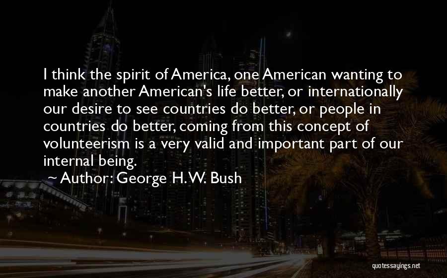 A Better Life Important Quotes By George H. W. Bush