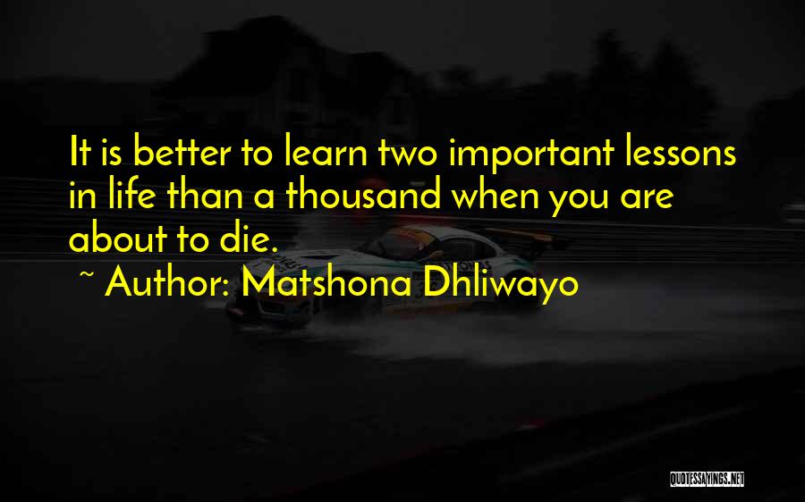 A Better Life Important Quotes By Matshona Dhliwayo