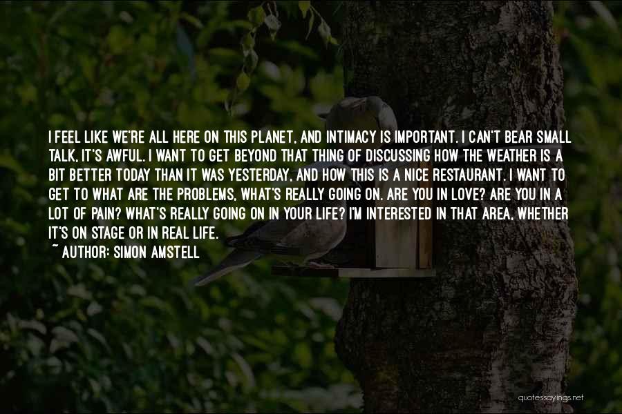 A Better Life Important Quotes By Simon Amstell