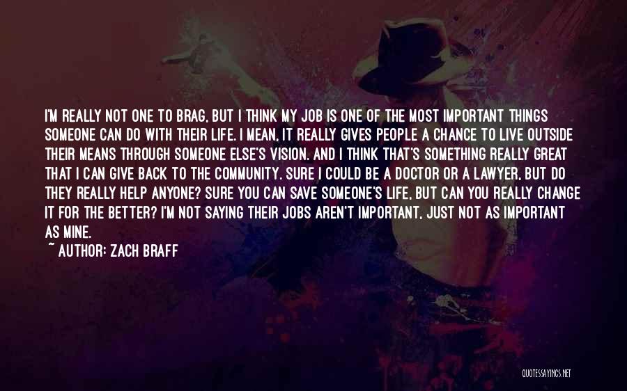 A Better Life Important Quotes By Zach Braff